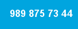 989 875 73 44